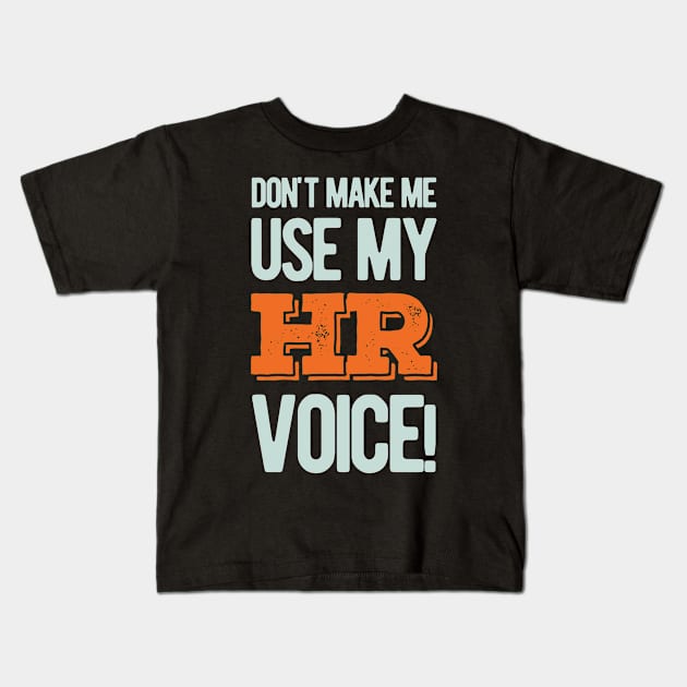 HR Human Resources Funny Gifts Kids T-Shirt by Crea8Expressions